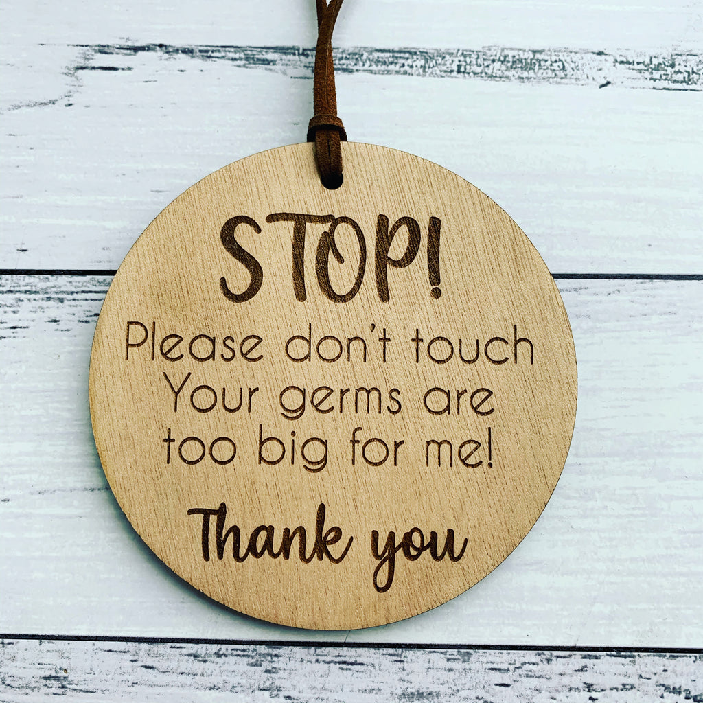 Stop! Your germs are too big for me